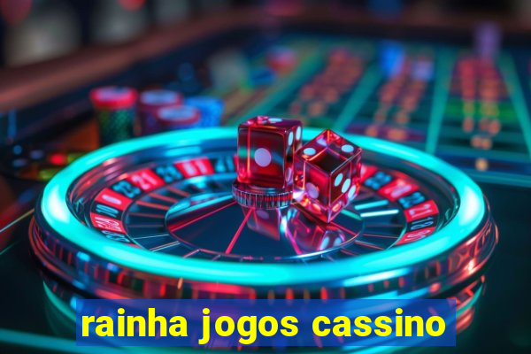 rainha jogos cassino